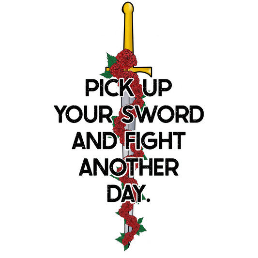 Pick Up Your Sword And Fight Another Day product