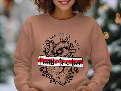 Because You're Mine I Walk the Line Sweatshirt