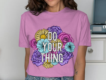 Floral Graphic Do Your Thing T-Shirt for Women