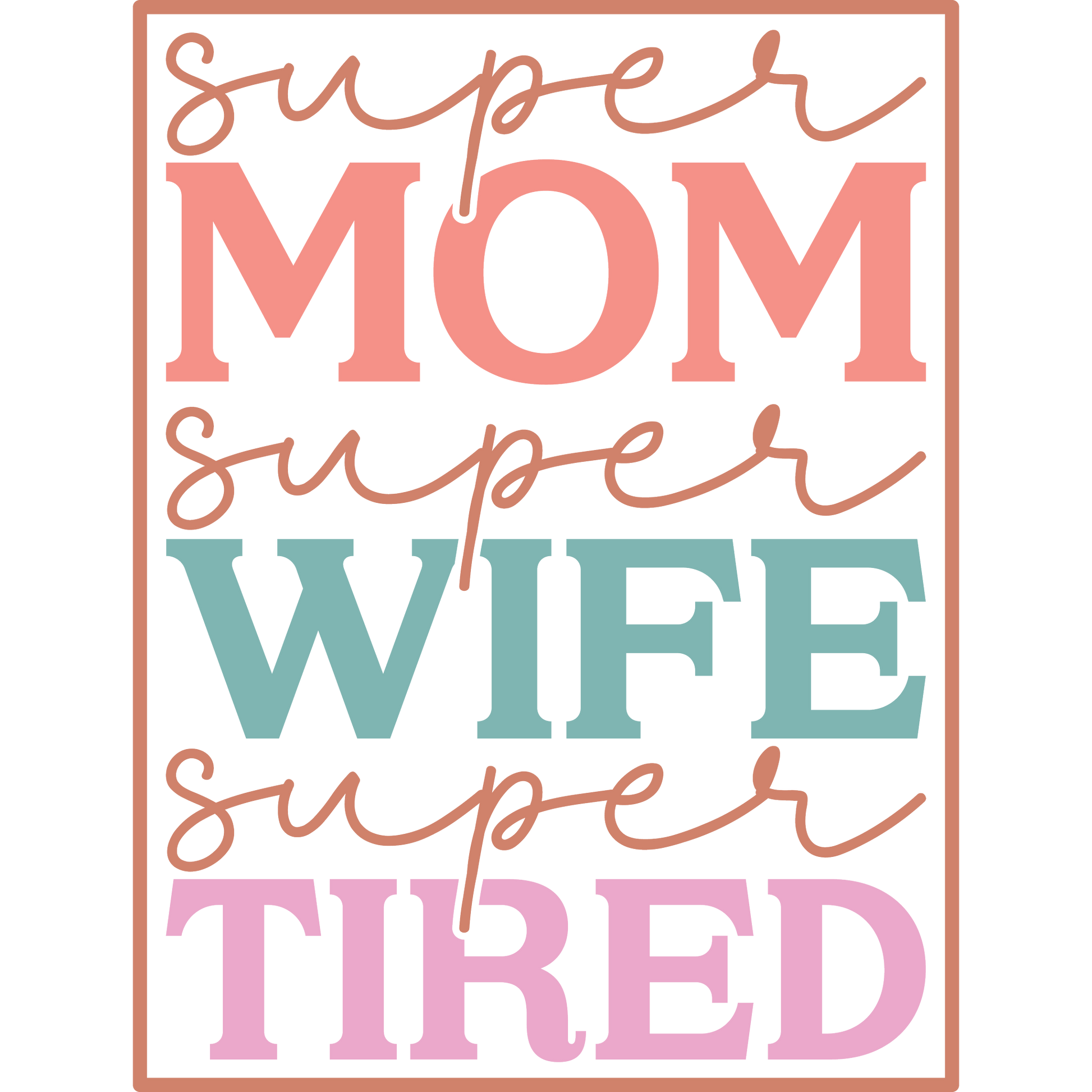 Super Mom Super Wife Super Tired Graphic Wall Art