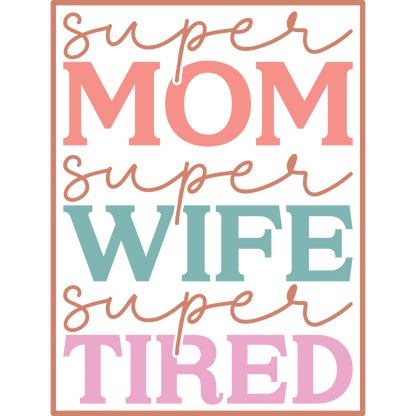 Super Mom Super Wife Super Tired Graphic Wall Art