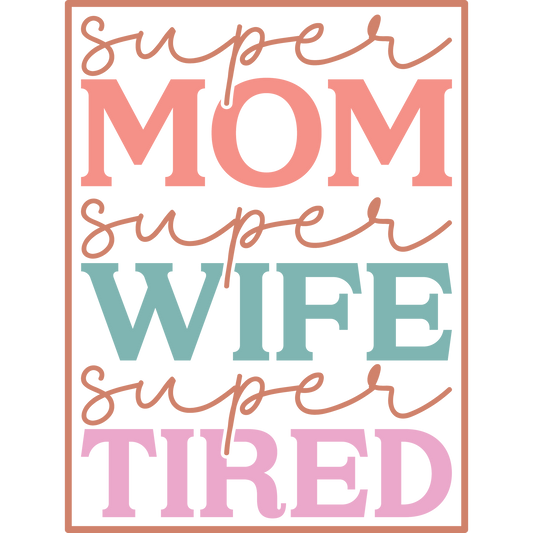 Super Mom Super Wife Super Tired Graphic Wall Art