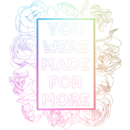 You Were Made For More Typography Print Artwork