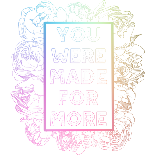 You Were Made For More Typography Print Artwork