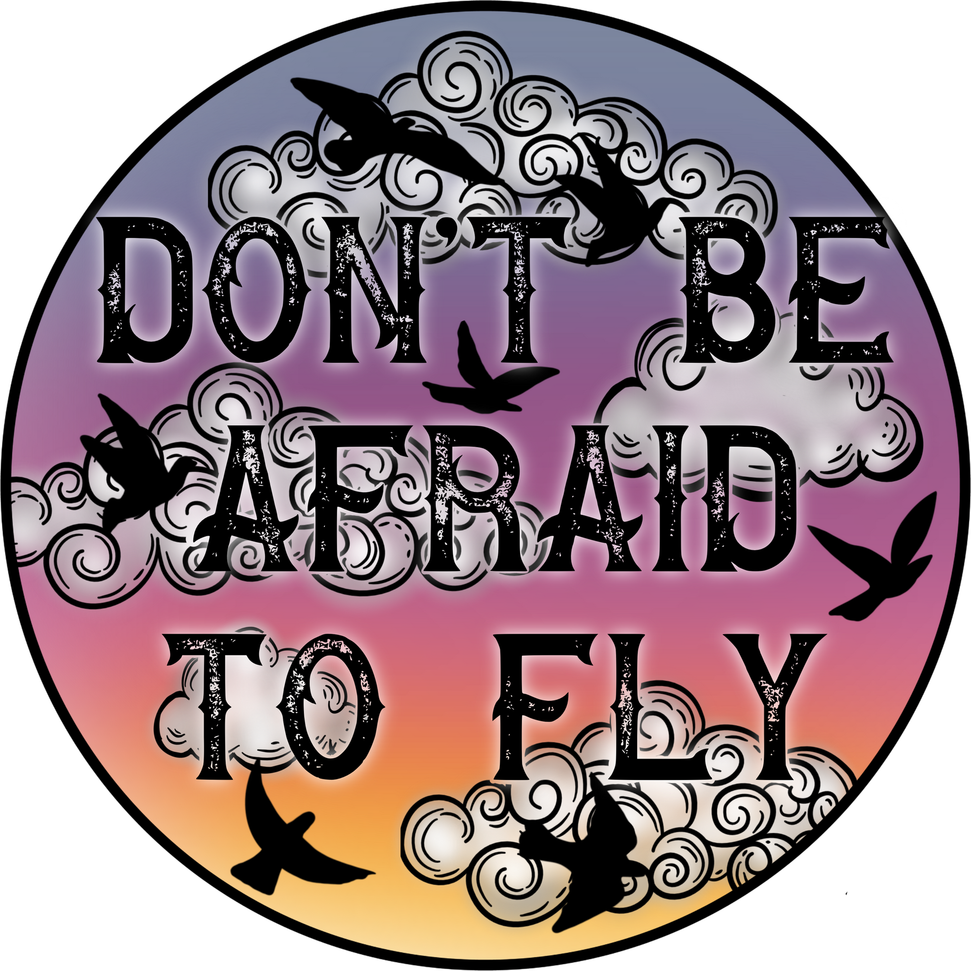 Don't Be Afraid To Fly Inspirational Wall Art