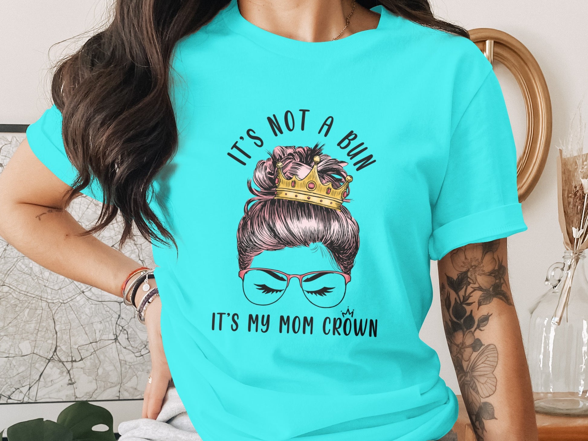 It's Not a Bun It's My Mom Crown T-Shirt