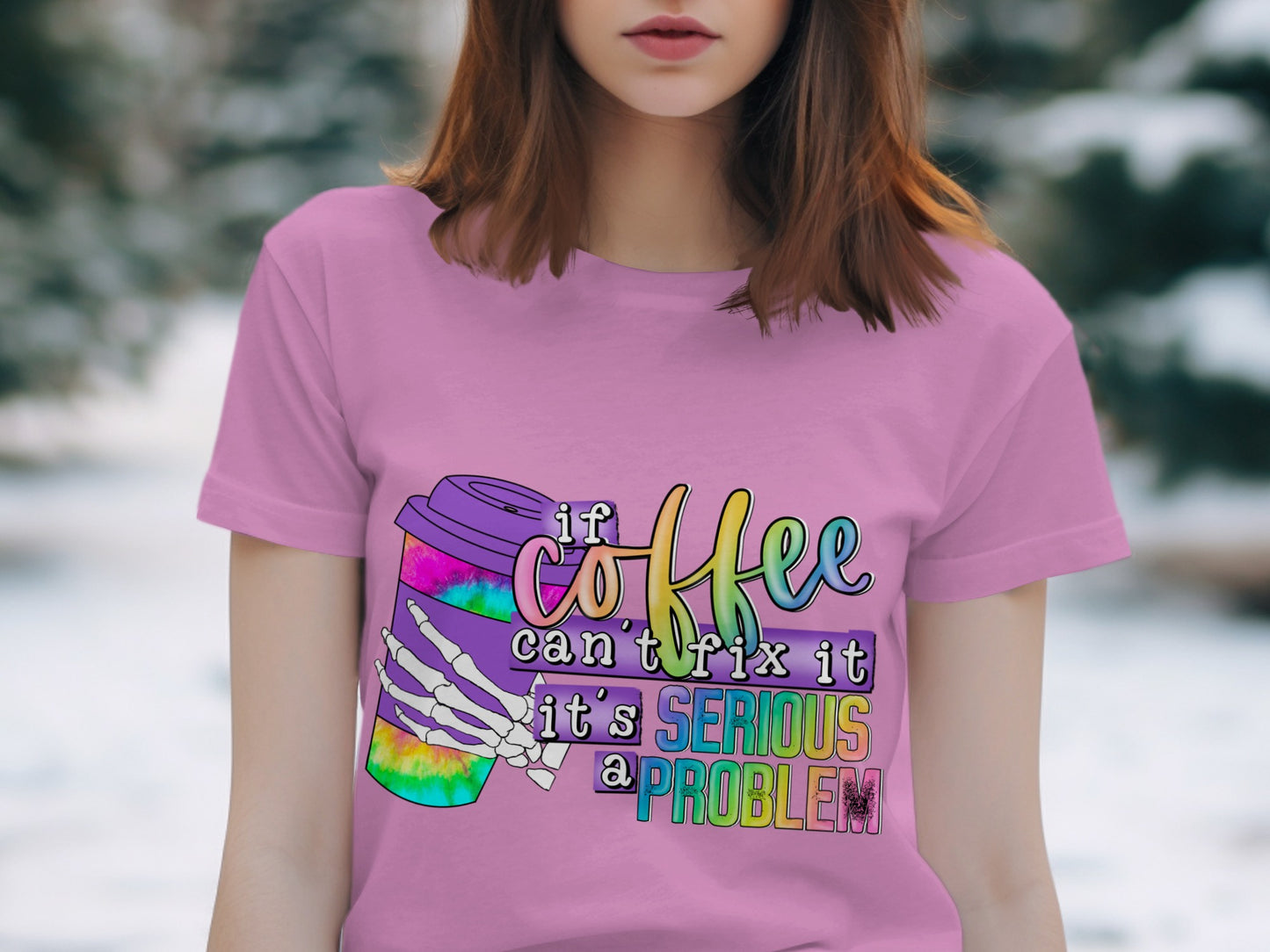 If Coffee Can't Fix it Funny Graphic Tee