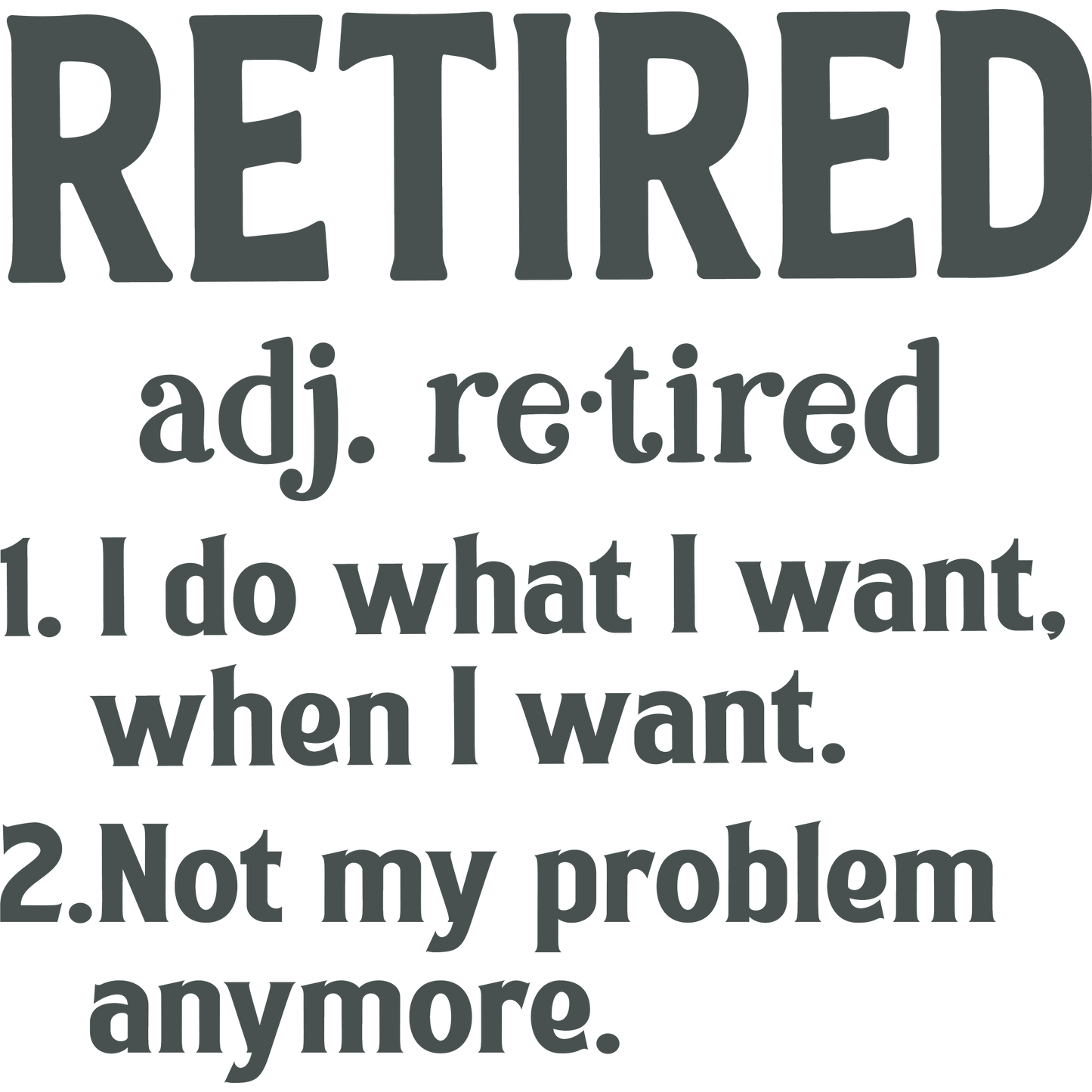Retired Definition Sign for Relaxing and Enjoyable Lifestyle