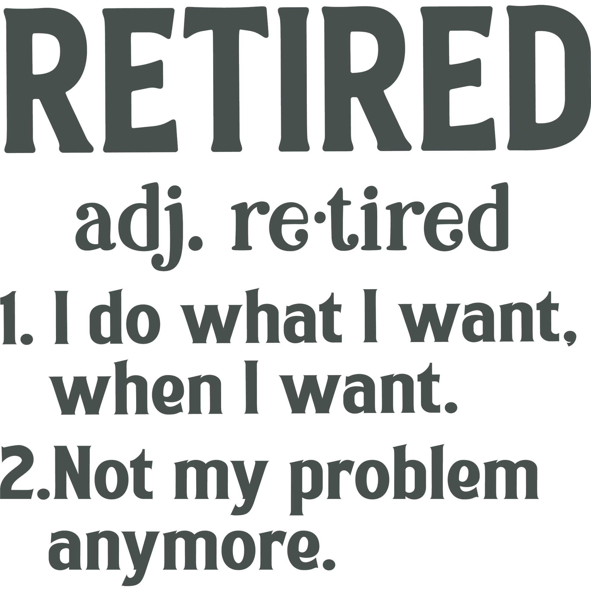 Retired Definition Sign for Relaxing and Enjoyable Lifestyle