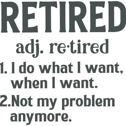 Retired Definition Sign for Relaxing and Enjoyable Lifestyle