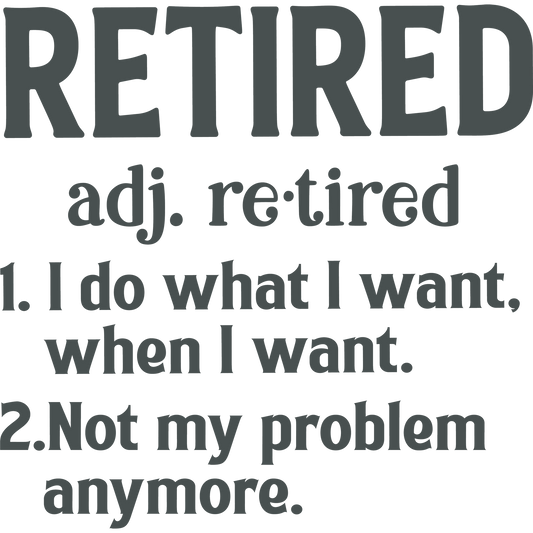 Retired Definition Sign for Relaxing and Enjoyable Lifestyle
