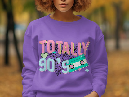 Totally 90s Graphic Sweatshirt For Retro Lovers