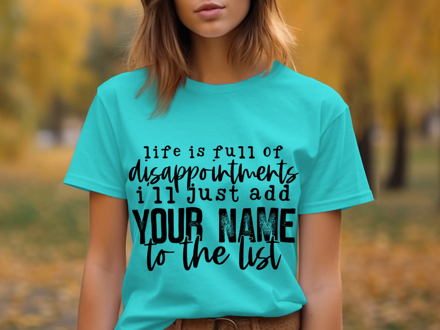 Life is Full of Disappointments Add Your Name Shirt