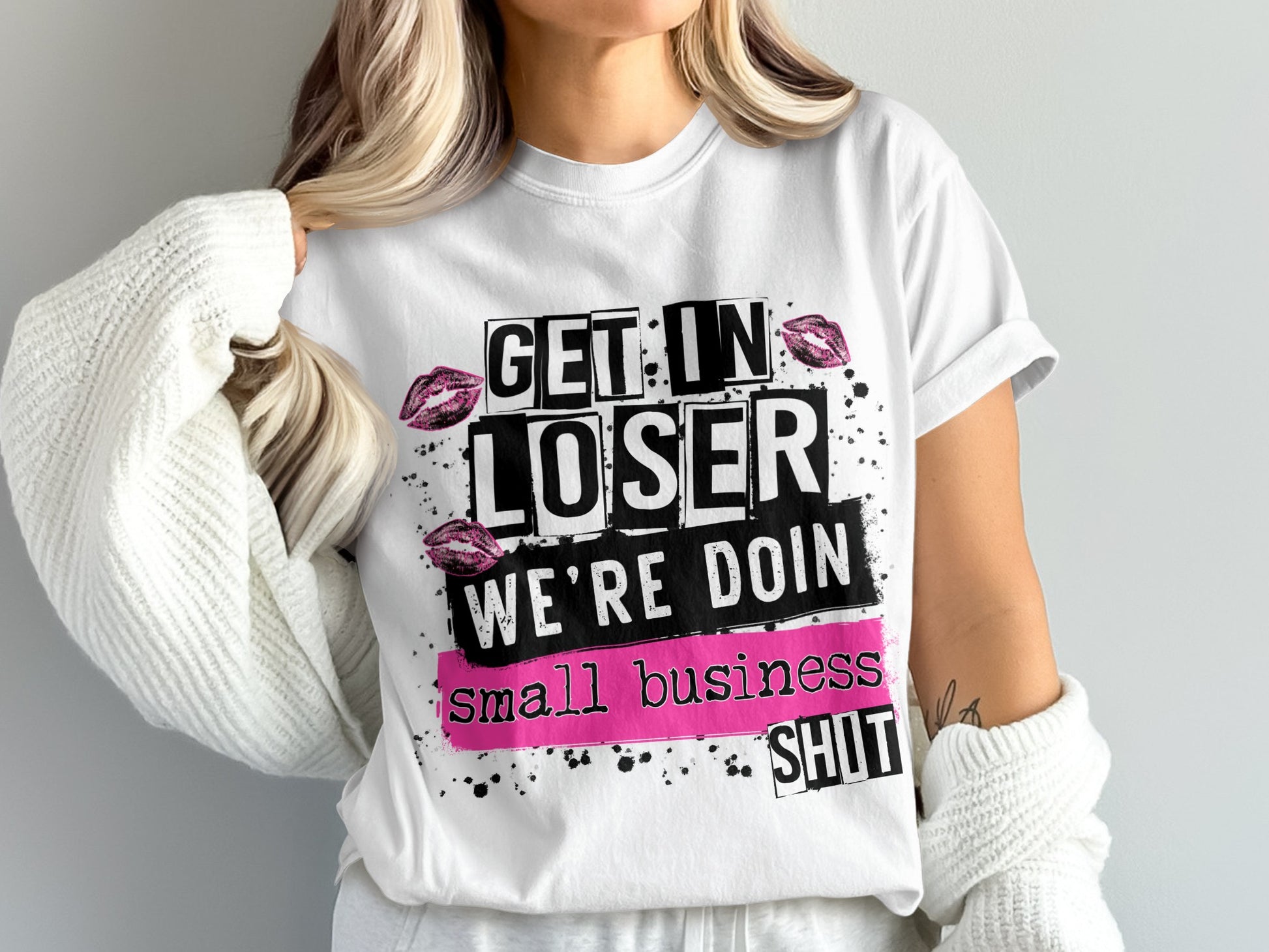 Get In Loser We're Doin Small Business Shit Shirt