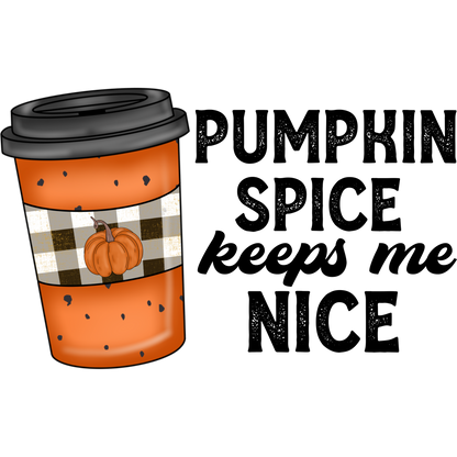 Pumpkin Spice Keeps Me Nice Coffee Cup Design