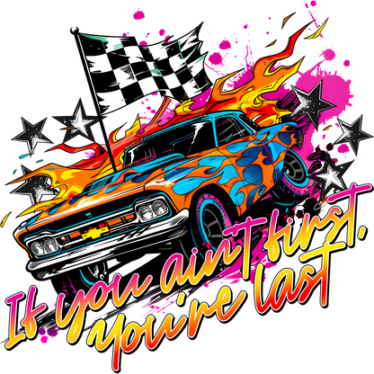 If You Ain't First You're Last Racing Car Art