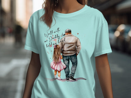 Walk with me Daddy to hold my hand T-shirt