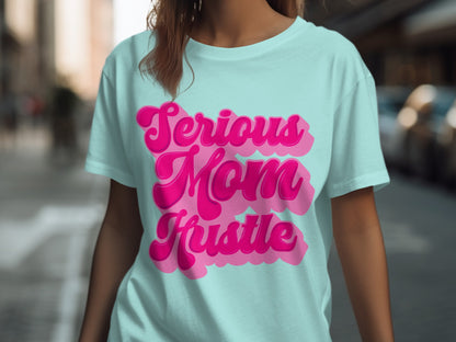 Serious Mom Hustle Graphic Tee