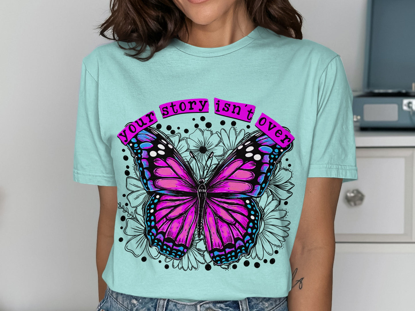 Your Story Isn't Over Butterfly T-shirt