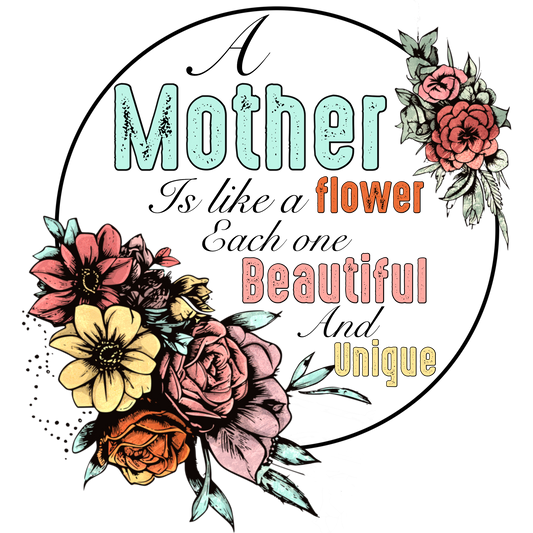 A Mother Is Like a Flower Each One Beautiful Product