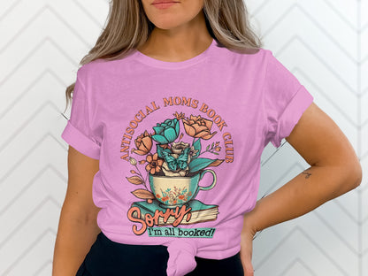 Antisocial Moms Book Club Sorry I'm All Booked shirt