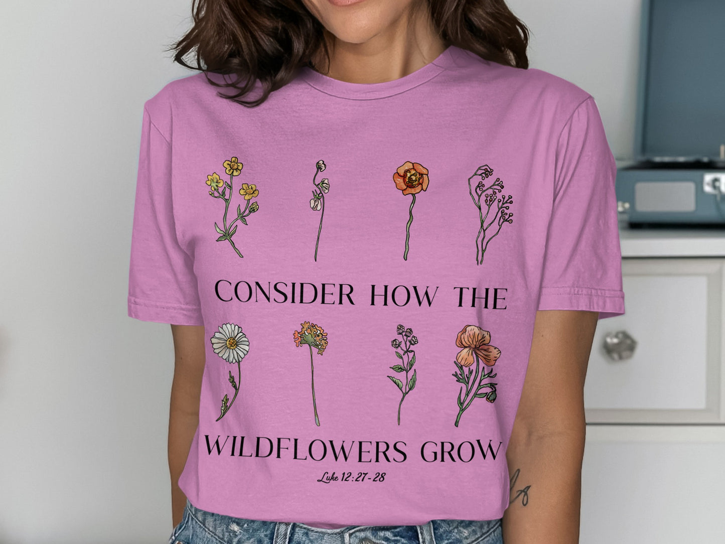 Consider How the Wildflowers Grow T-Shirt