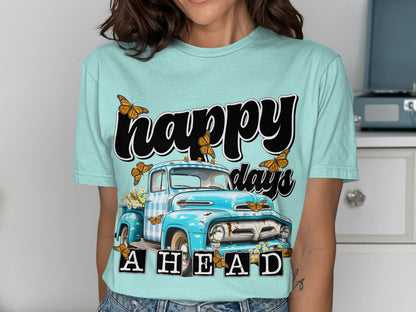 Happy Days Ahead Graphic Tee Shirt