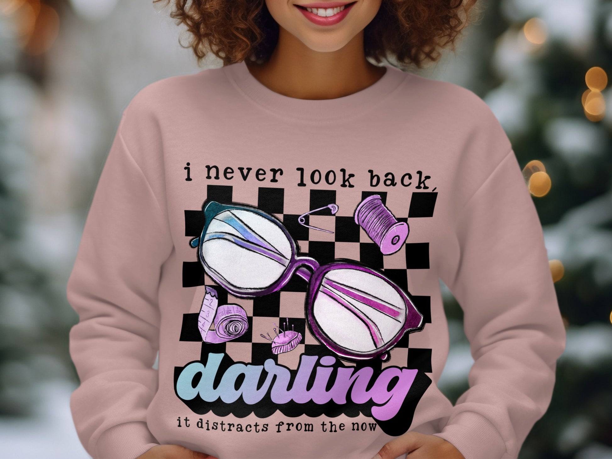 I never look back darling it distracts sweatshirt