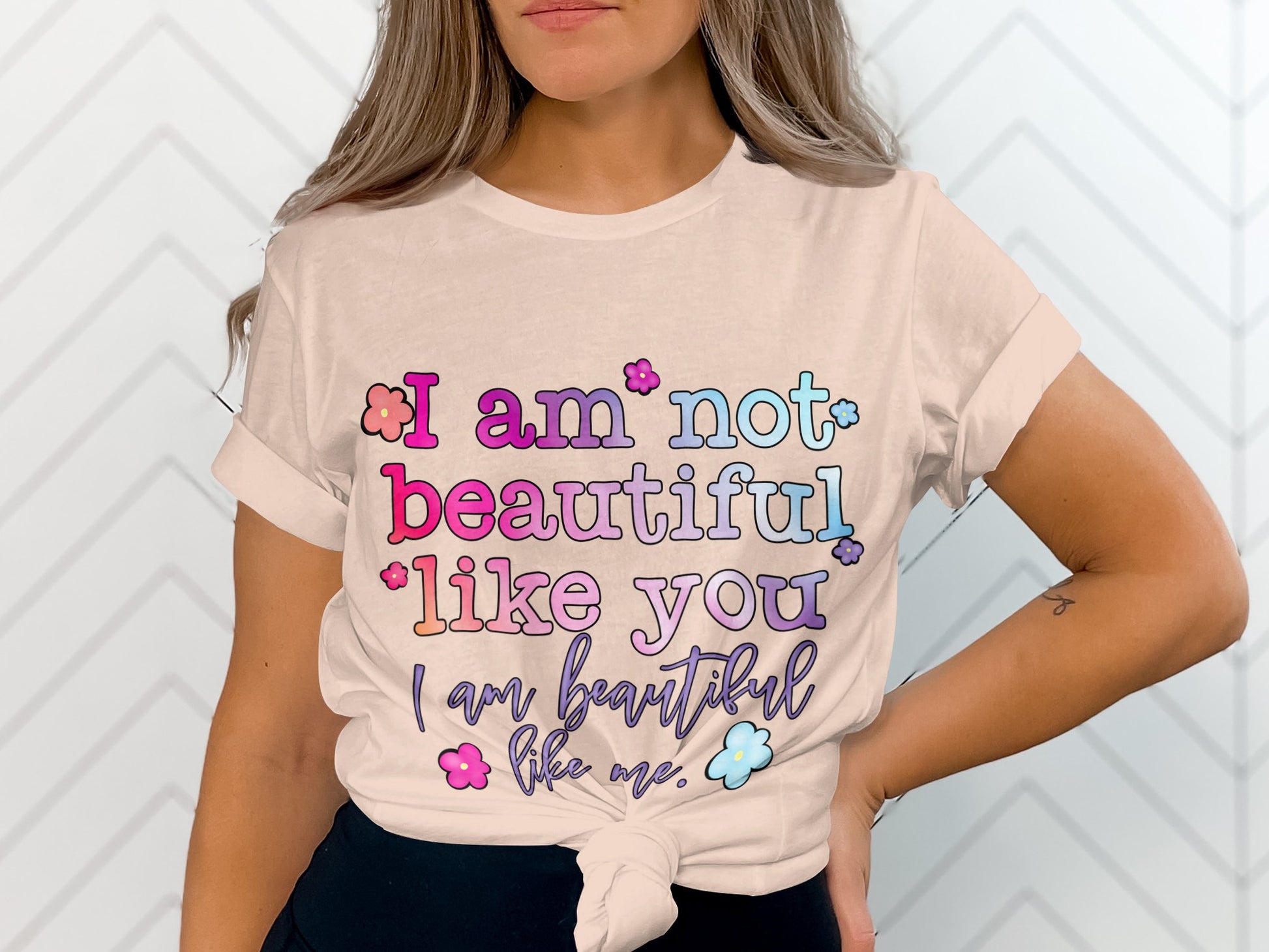 I Am Not Beautiful Like You I Am Beautiful Like Me Shirt
