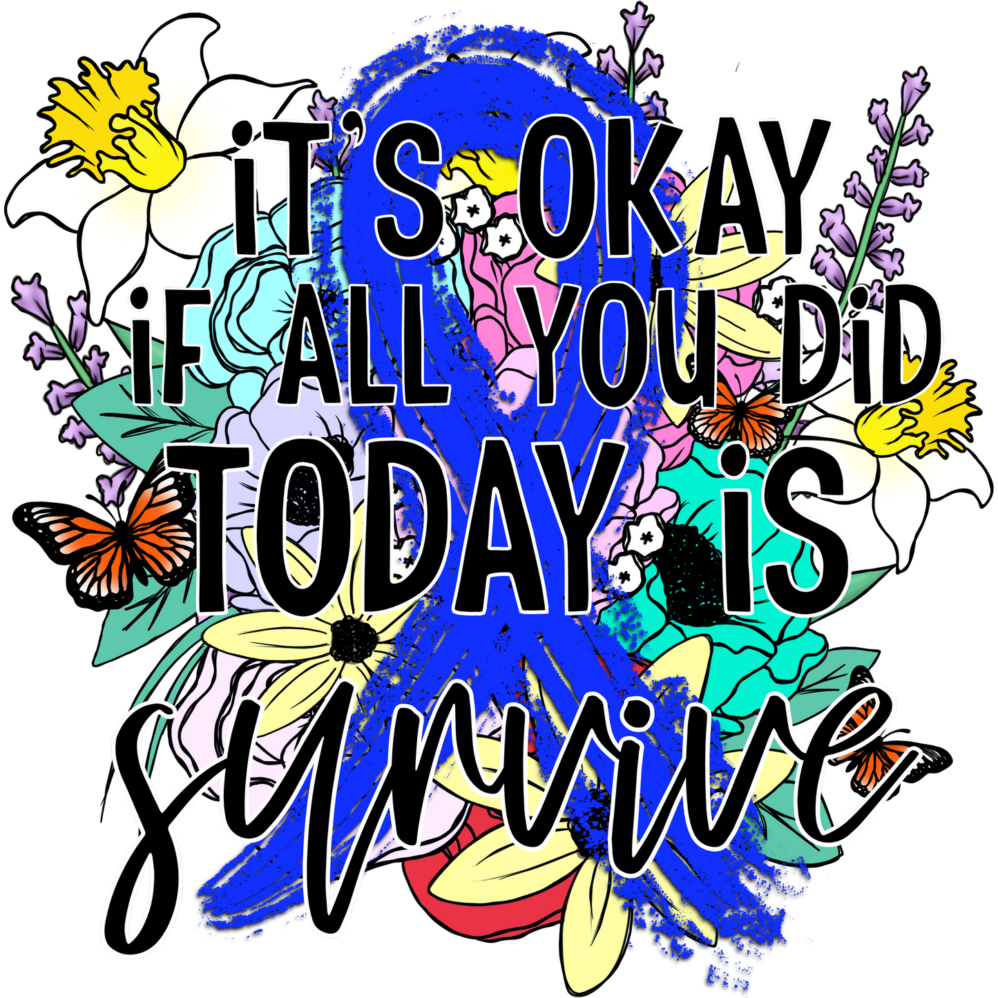 It's Okay If All You Did Today Is Survive product