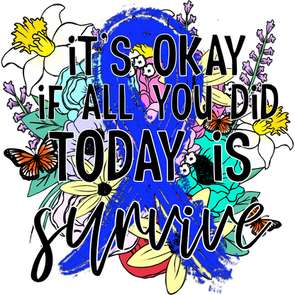 It's Okay If All You Did Today Is Survive product