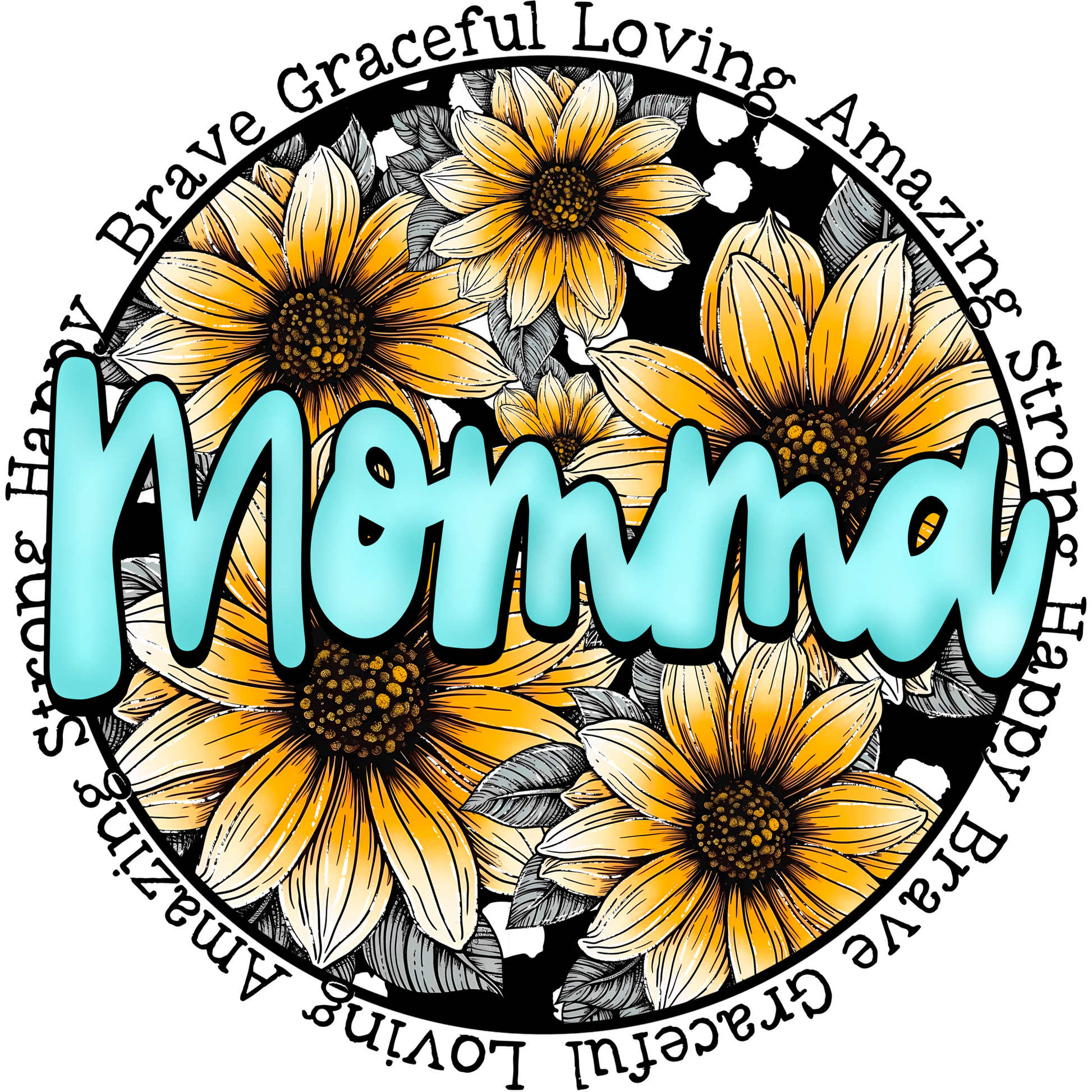 Floral Sunflower Momma Loving Amazing Brave Strong