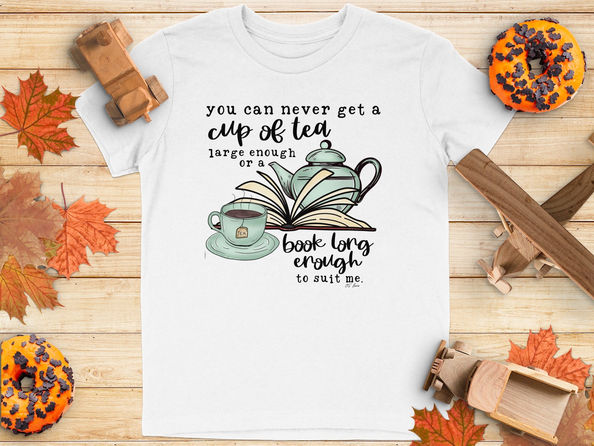 You Can Never Get a Cup of Tea Large Enough Tee Shirt