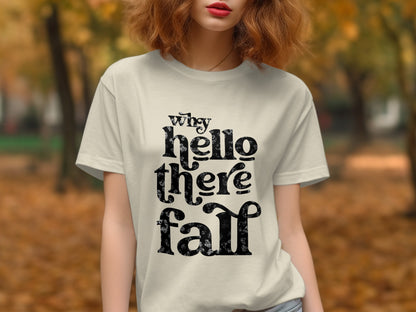 Why Hello There Fall Graphic T-Shirt for Seasonal Style