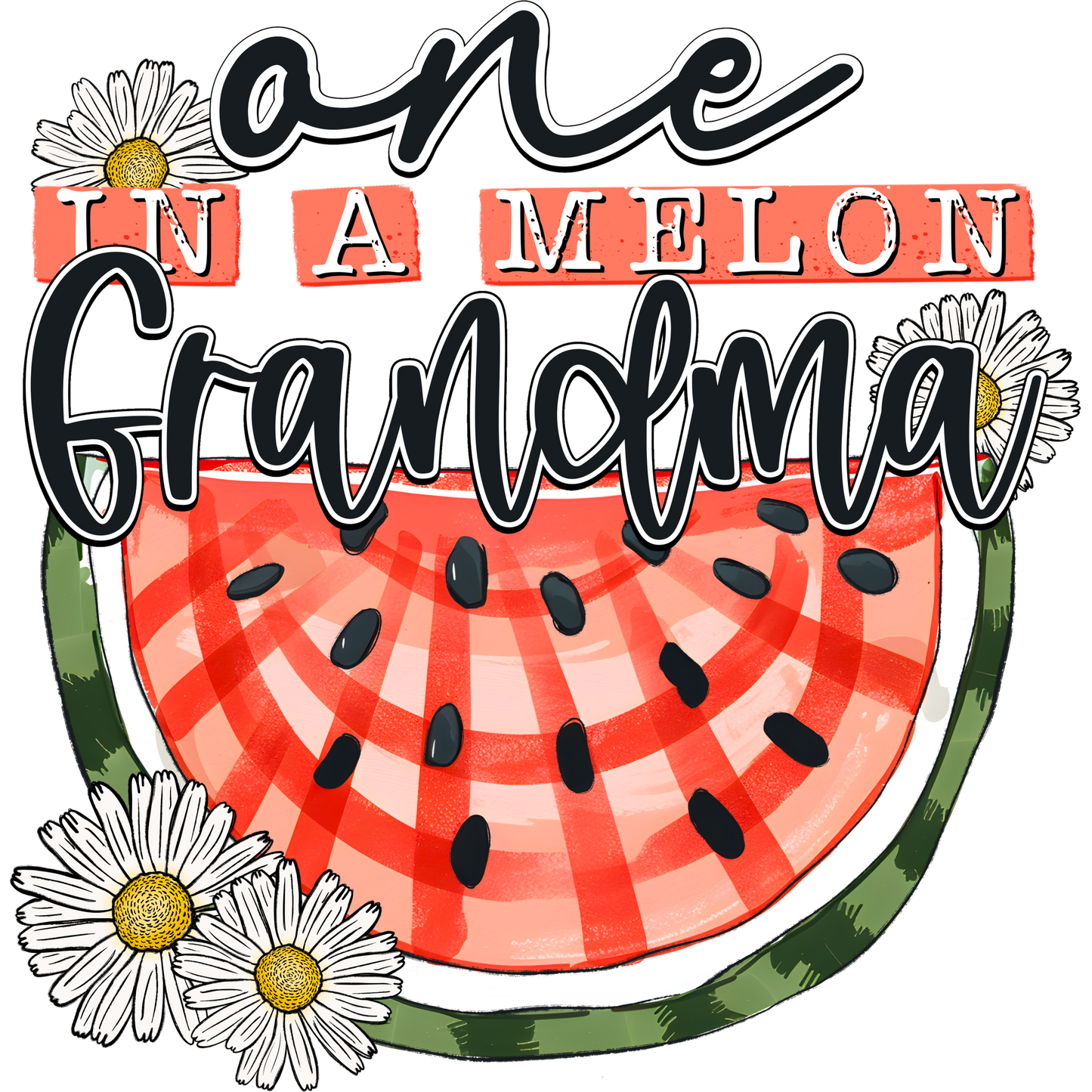 One in a Melon Grandma Graphic Design Decor