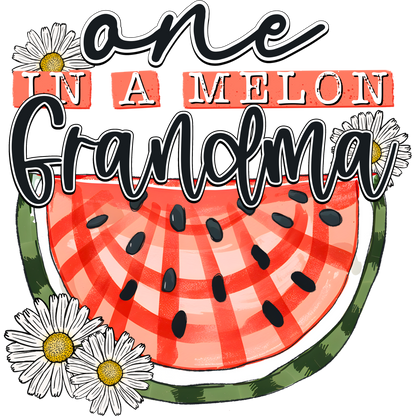 One in a Melon Grandma Graphic Design Decor