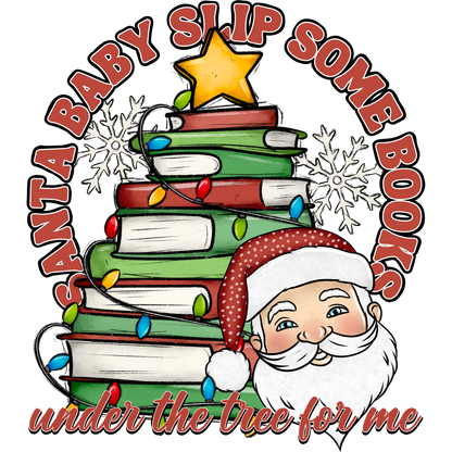 Santa Baby Slip Some Books Under the Tree for Me