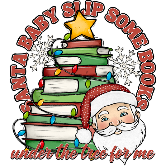 Santa Baby Slip Some Books Under the Tree for Me