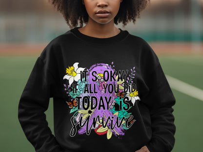 It's Okay If All You Did Today Is Survive Shirt