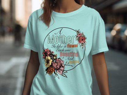 A Mother Is Like A Flower Beautiful And Unique T-shirt