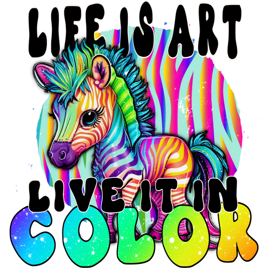 Life Is Art Live It In Color graphic product