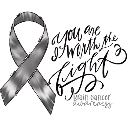 Brain Cancer Awareness You Are Worth the Fight Shirt