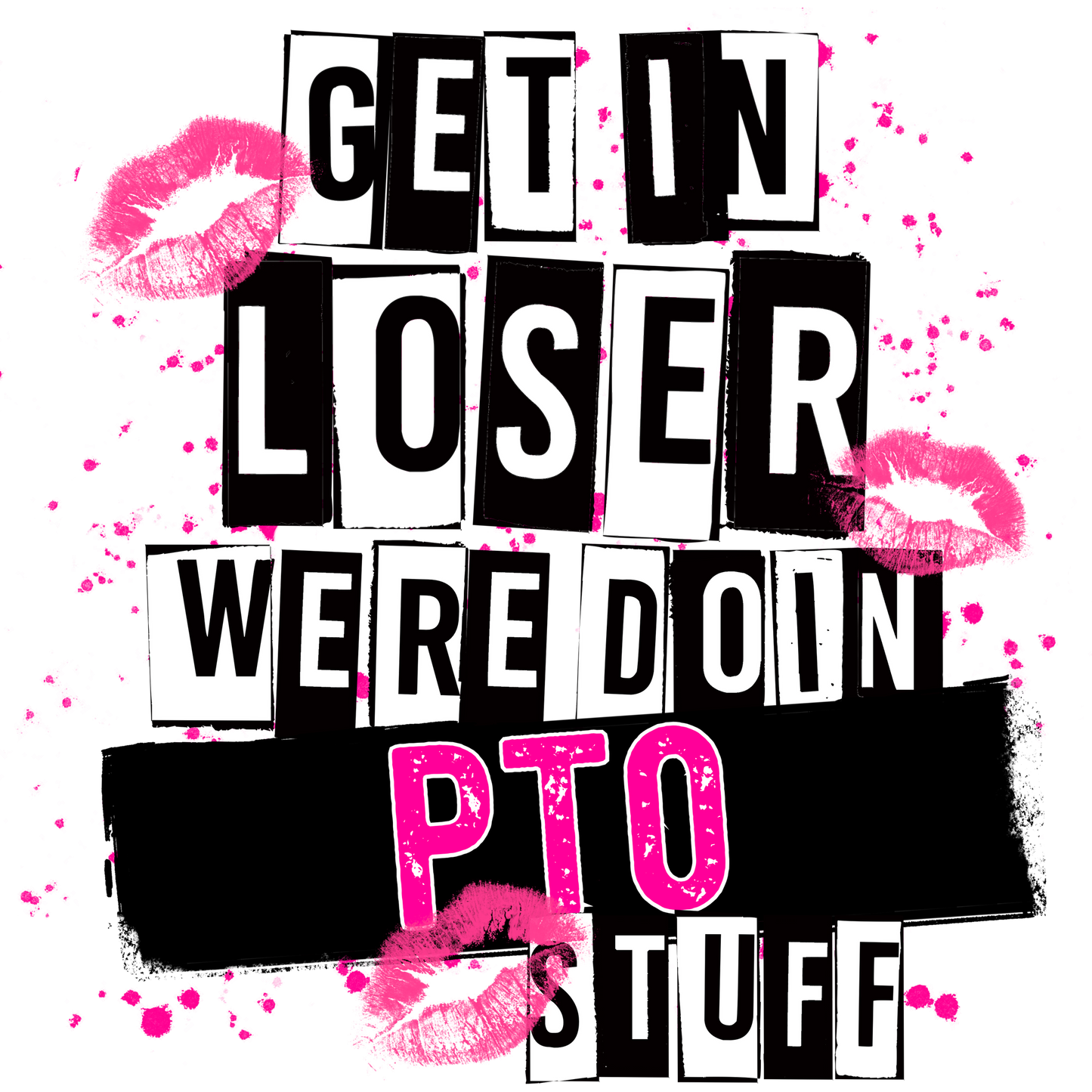 Get in Loser We're Doin PTO Stuff product