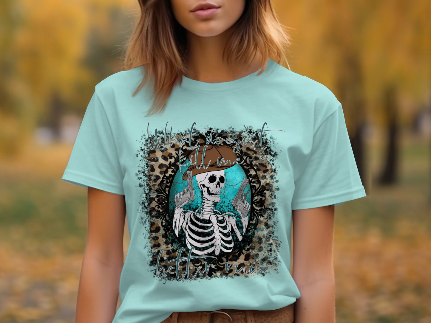 What Doesn't Kill Me Makes Me Better Tshirt