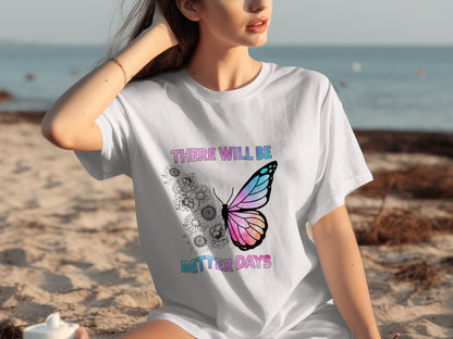 There Will Be Better Days Butterfly Graphic Shirt