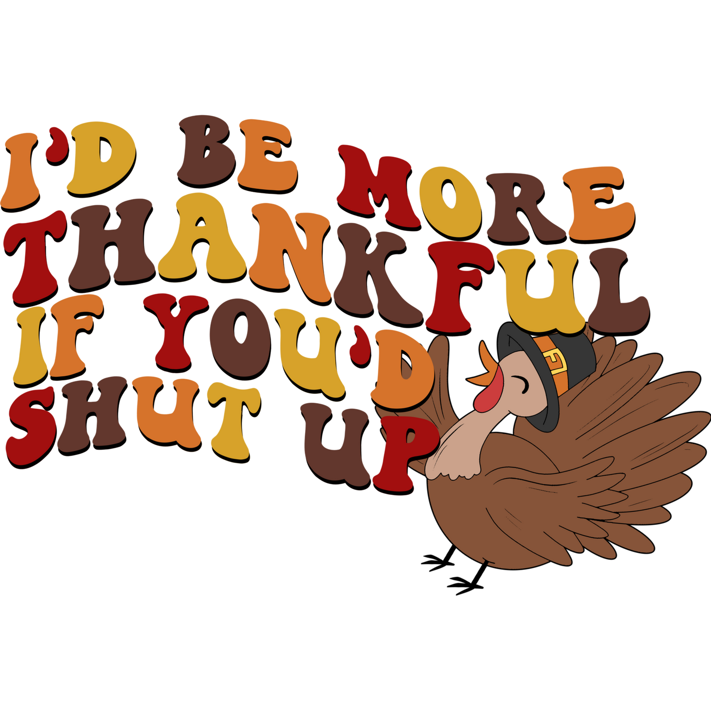 I'd Be More Thankful If You'd Shut Up Funny Apparel