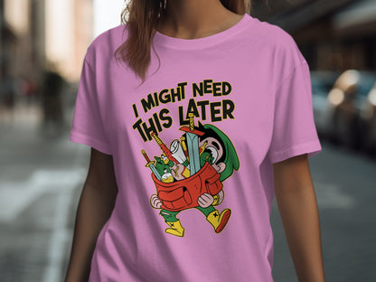 I Might Need This Later Graphic T-shirt