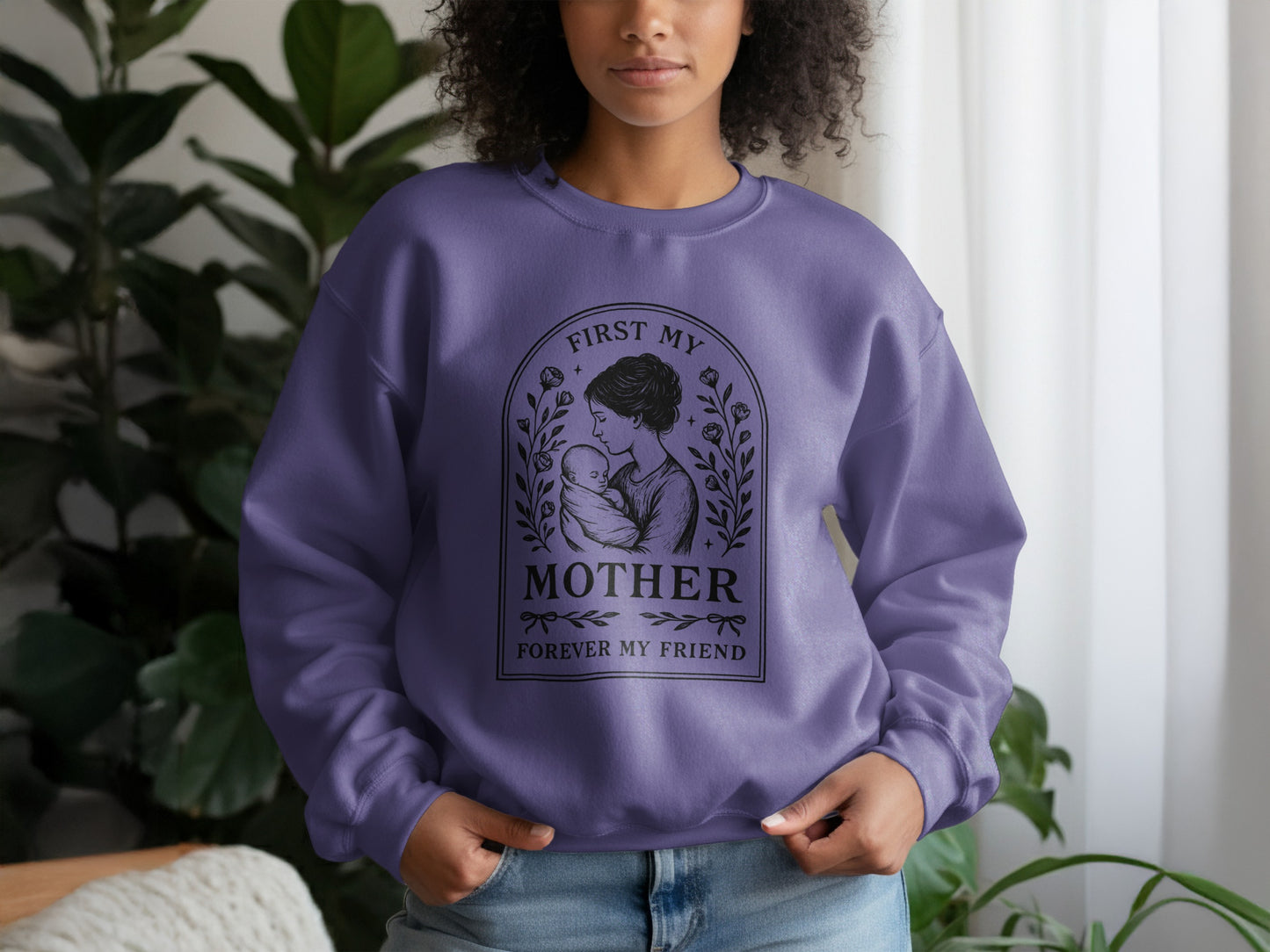 First My Mother Forever My Friend Sweatshirt