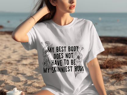 My Best Body Does Not Have to be My Skinniest Body Tee