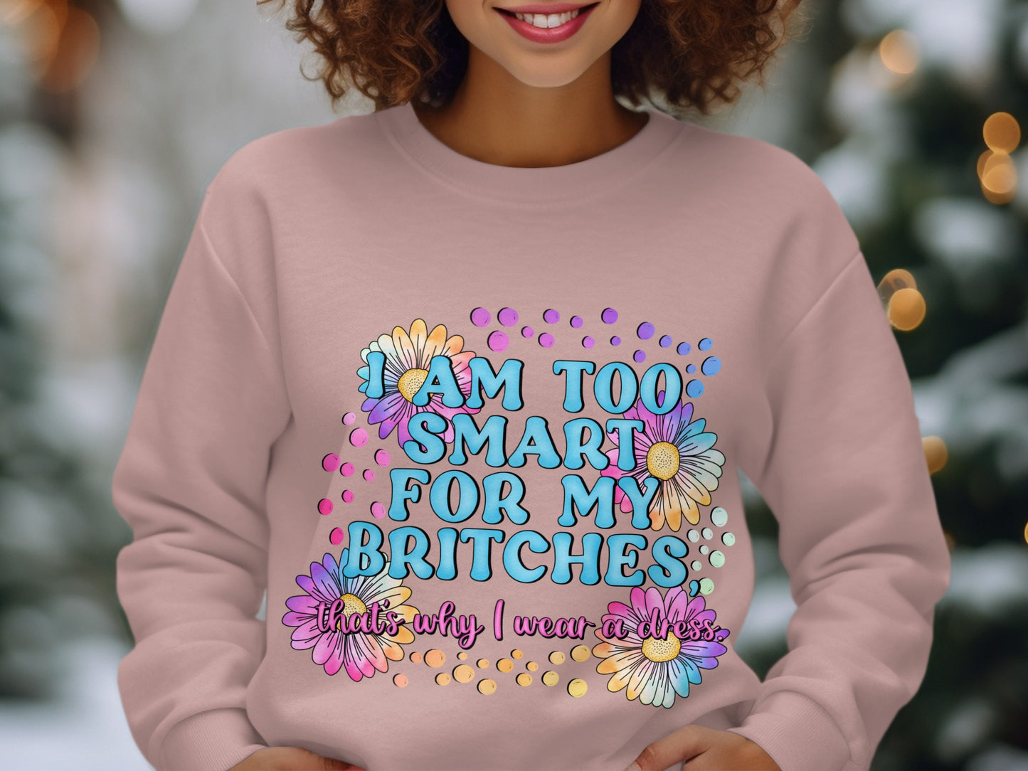 I Am Too Smart For My Britches Quote Sweater